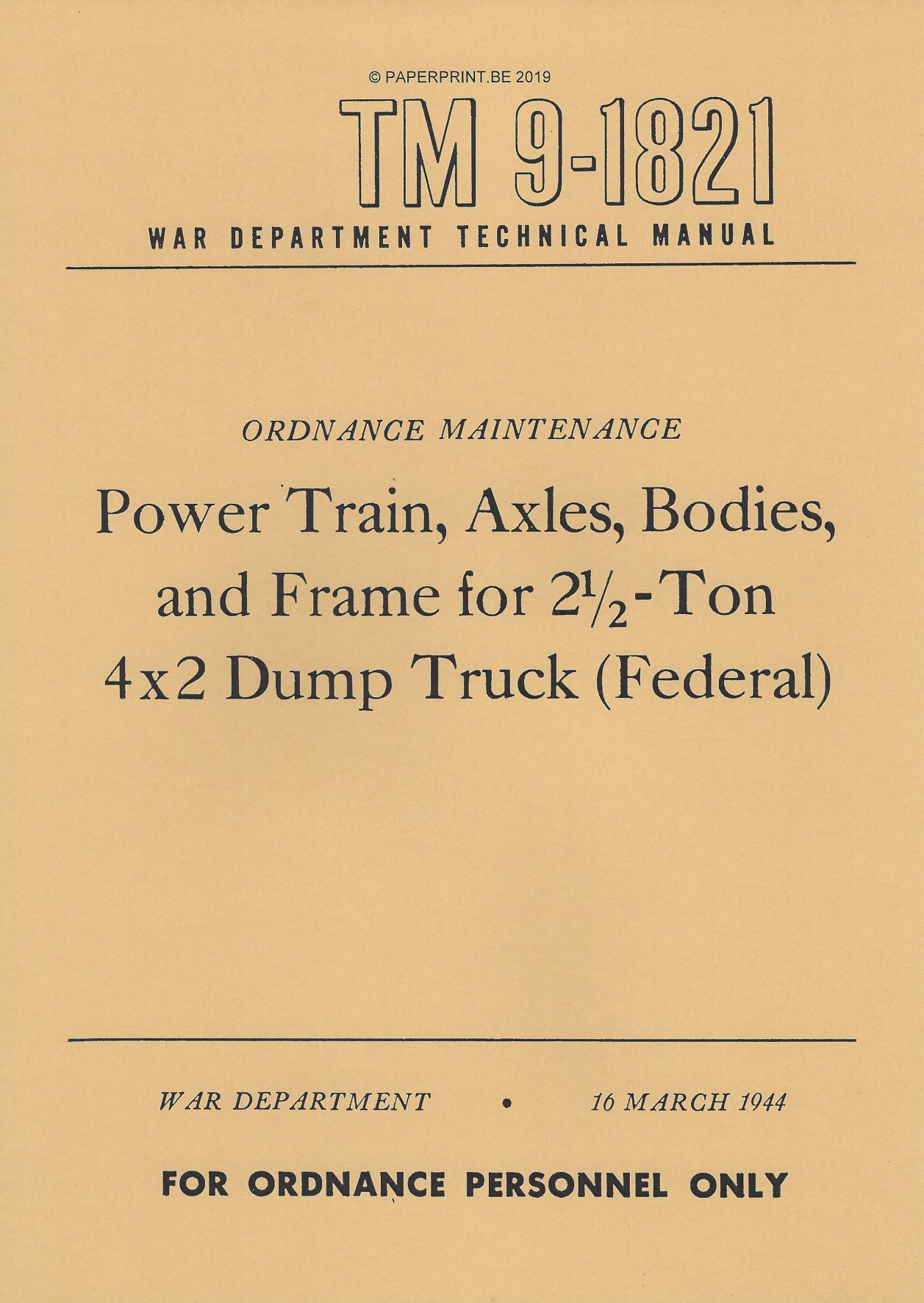 TM 9-1821 US POWER TRAIN, AXLES, BODIES AND FRAME FOR FEDERAL 2 ½ TON 4x2 DUMP TRUCK